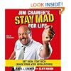 Jim Cramer's Stay Mad for Life: Get Rich, Stay Rich (Make Your Kids Even Richer)