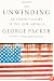 The Unwinding: An Inner History of the New America