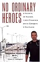 No Ordinary Heroes: 8 Doctors, 30 Nurses, 7,000 Prisoners and a Category 5 Hurricane