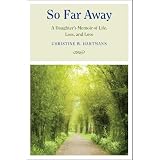 SoFarAway:ADaughter'sMemoirofLife,Loss,andLove