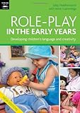 Role-play in the early years : developing speaking, listening and creativity