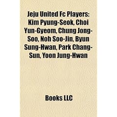 Jeju United FC Players: Kim Pyung-Seok, Choi Yun-Gyeom, Chung Jong-Soo, Noh Soo-Jin, Byun Sung-Hwan, Park Chang-Sun, Yoon Jung-Hwan