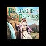 Patriarchs and Prophets: How it All Began