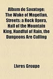 Album de Savatage: The Wake of Magellan, Streets: A Rock Opera, Hall of the Mountain King, Handful of Rain, the Dungeons Are Calling