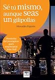 Sé tú mismo aunque seas un gilipollas (Spanish Edition)