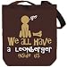 Canvas Tote Bag Brown " WE ALL HAVE A Leonberger INSIDE US ! " Dogs