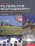 Mastering filters for photography : professional digital and optical techniques