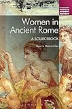 Women in ancient Rome : a sourcebook