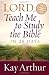 Lord, Teach Me to Study the Bible in 28 Days