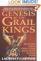 Genesis of the Grail Kings: The Explosive Story of Genetic Cloning and the Ancient Bloodline of Jesus