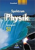 Spektrum Physik - Ausgabe 2000 f&uuml;r Gymnasien: Spektrum Physik - Gesamtband - Sch&uuml;lerband - Neubearbeitung - Bremen, Rheinland-Pfalz, Sachsen-Anhalt - Thomas Appel, J&uuml;rgen Bissel, Frank Eiselt