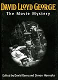 David Lloyd George: The Movie Mystery