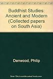 Buddhist studies : ancient and modern
