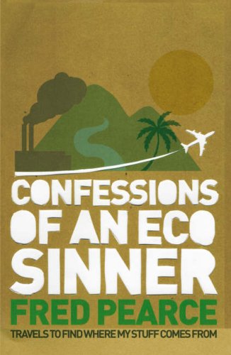 Buy Confessions of an Eco Sinner: Travels to Find Where My Stuff Comes from online at Discounted New and Used prices. Delivered to your door with Off-The-Bookshelf.