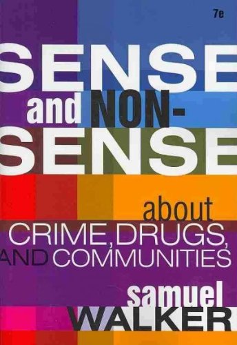 Sense and Nonsense about Crime, Drugs, and Communities[ SENSE AND NONSENSE ABOUT CRIME, DRUGS, AND COMMUNITIES ] by Walker, Samuel (Author) May-05-10[ Paperback ]