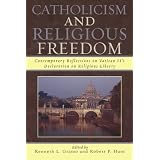 Catholicism and Religious Freedom: Contemporary Reflections on Vatican II's Declaration on Religious Liberty