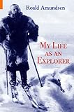 MY LIFE AS AN EXPLORER