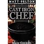 The Cast Iron Chef: Main Courses by Matt Pelton