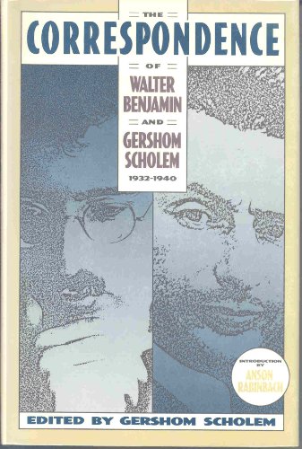 the correspondence of walter benjamin and gershom scholem 1932 1940