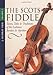 The Scots Fiddle Vol. 2: Tunes, Tales & Traditions of the Lothians, Borders & Ayrshire