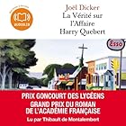 La Vérité sur l'Affaire Harry Quebert (






Version intégrale) Auteur(s) : Joël Dicker Narrateur(s) : Thibault de Montalembert