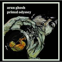 Arun Ghosh - Primal Odyssey