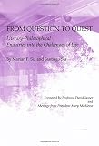 From question to quest : literary-philosophical enquiries into the challenges of life