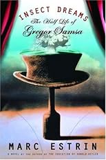 Insect Dreams: The Half Life Of Gregor Samsa