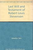 The last will and testament of Robert Louis Stevenson