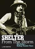 Shelter From The Storm Bob Dylans Rolling Thunder Yearsbook (Genuine Jawbone Books)