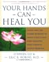 Your Hands Can Heal You: Pranic Healing Energy Remedies to Boost Vitality and Speed Recovery from Common Health Problems