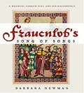 Frauenlob's Song of Songs: A Medieval German Poet And His Masterpiece