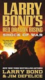 Larry Bonds Red Dragon Rising: Shock of War