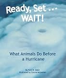 Ready, Set . . . WAIT!: What Animals Do Before a Hurricane [Paperback]