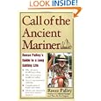 Call of the Ancient Mariner : Reese Palley's Guide to a Long Sailing Life by Reese Palley