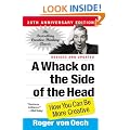 A Whack on the Side of the Head: How You Can Be More Creative