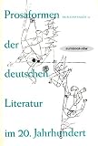 Prosaformen der deutschen Literatur im 20. Jahrhundert (Sein und Sagen, Band 10)