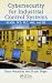 Cybersecurity for Industrial Control Systems: SCADA, DCS, PLC, HMI, and SIS