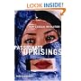 Passionate Uprisings: Iran's Sexual Revolution