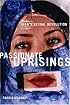 Passionate Uprisings: Iran's Sexual Revolution