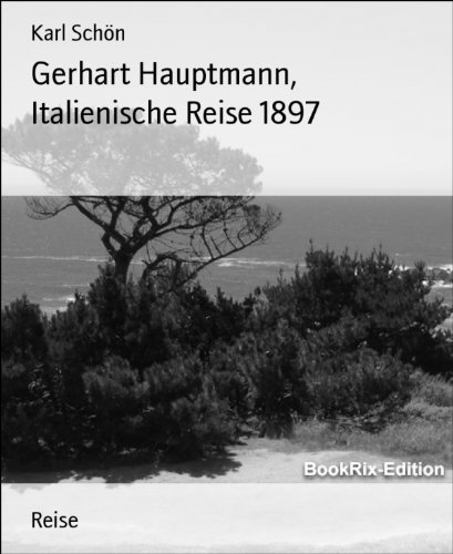 Gerhart Hauptmann, Italienische Reise 1897 (German Edition)