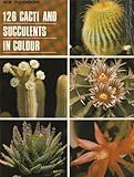 126 cacti and other succulents in colour