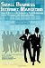 Small Business Internet Marketing: Ideas & Solutions for Advertising Small Businesses Online: The Sales Lead Generation Bible (Volume 2)