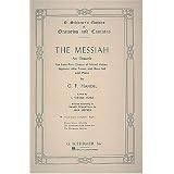 The Messiah: An Oratorio for Four-Part Chorus of Mixed Voices, Soprano, Alto, Tenor, and Bass Soli and Piano [Paperback]