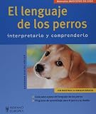 El lenguaje de los perros. Mascotas en casa (Mascotas En Casa / Pets at Home) (Spanish Edition)