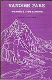 Vanoise Park : Tarentaise & Haute Maurienne : mountain walking, scrambling and trail guide with selected principal ascents and standard mountain climbs