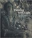 Painting with Light: Art and Photography from the Pre-Raphaelite to the Modern Age