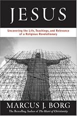 Jesus: Uncovering the Life, Teachings, and Relevance of a Religious Revolutionary