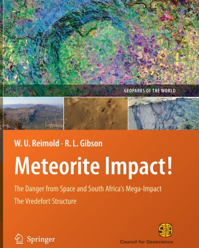 Meteorite Impact!: The Danger from Space and South Africa's Mega-Impact The Vredefort Structure (Geoparks of the World)