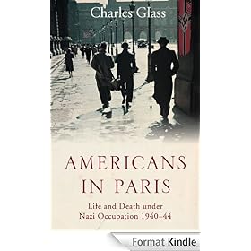 Americans in Paris: Life and Death under Nazi Occupation 1940-44